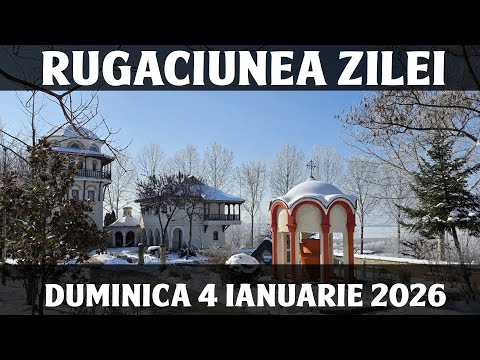 RUGACIUNEA ZILEI DE DUMINICA 4 IANUARIE 2026