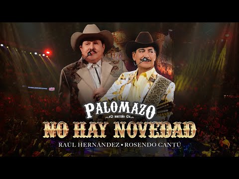 Raúl Hernández Ft Rosendo Cantu / Palomazo Norteño : No Hay Novedad ( Video Oficial )