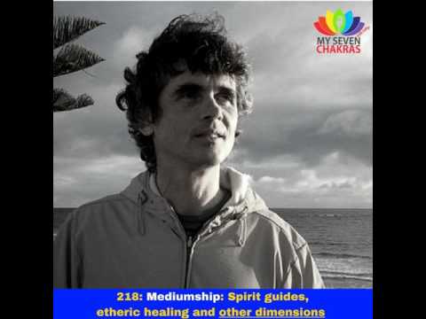 218: Mediumship: Spirit guides, etheric healing and other dimensions with Steve Hermann