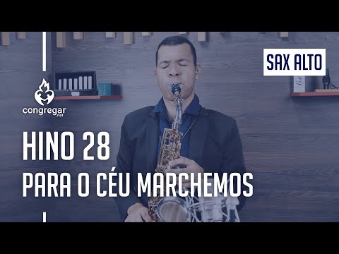 🎷 Hino 28 - Para o ceú marchemos - Sax Alto - Hinário 5 CCB 🎷