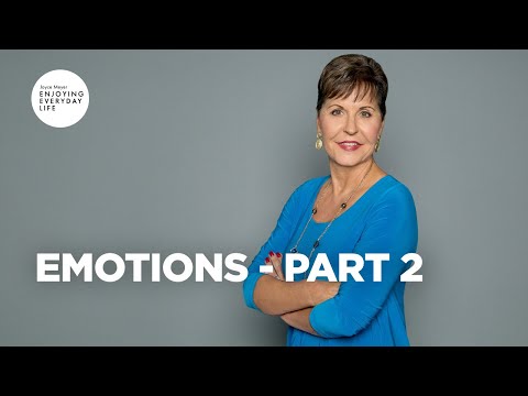 Emotions - Part 2  | Joyce Meyer | Enjoying Everyday Life Teaching
