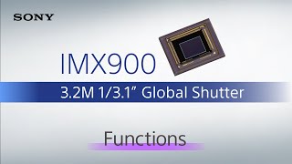 IMX900 | 1/3.1 3.2MP Global Shutter Image Sensor -Functions ver.- | Sony Official