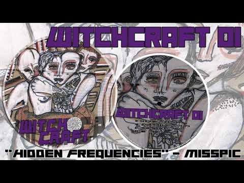 "Hidden Frequencies" - Misspic - WITCHCRAFT 01