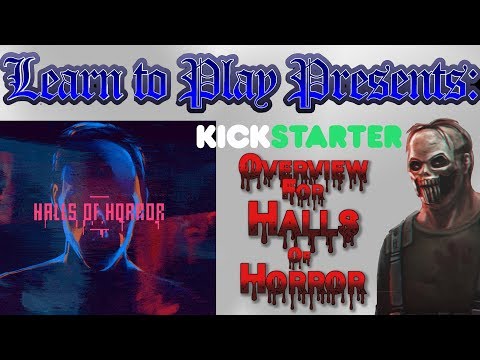 Learn to Play Presents: Kickstarter Halls of Horror Overview