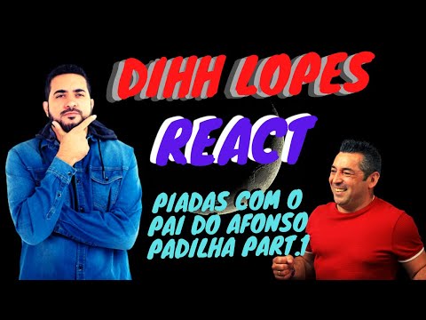 Português reage a Dihh Lopes - Piadas com o pai do Afonso Padilha part 1 - Que loucura é essa?😂🤣😅