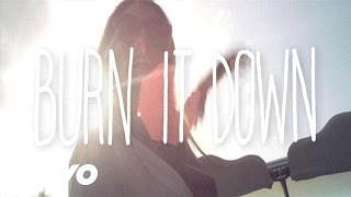 Burn It Down Music Video