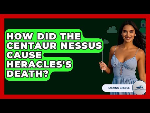 How Did The Centaur Nessus Cause Heracles's Death? - Talking Greece
