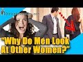 Why Do Men Look At Other Women
