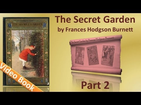 , title : 'Part 2 - The Secret Garden Audiobook by Frances Hodgson Burnett (Chs 11-19)'