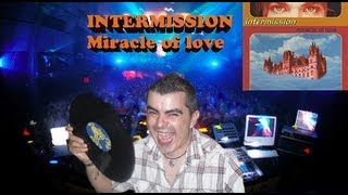 INTERMISSION -  Miracle of love ( Extended Mix )