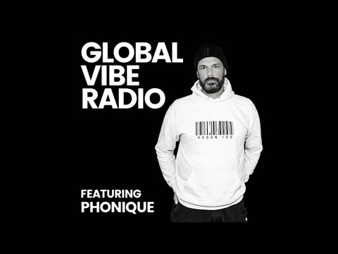 Phonique - Global Vibe Radio Mix