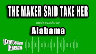 Alabama - The Maker Said Take Her (Karaoke Version)
