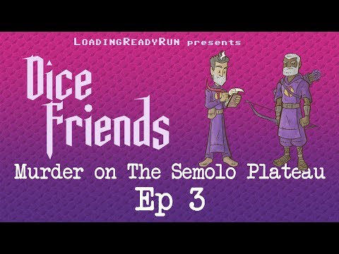 Dice Friends — Murder On The Semolo Plateau Ep3