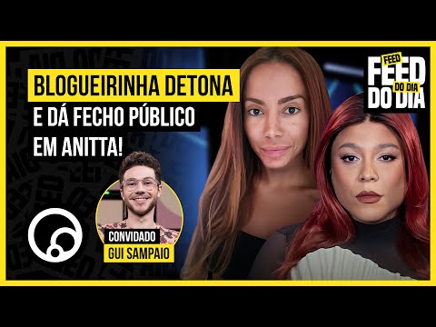 FEED DO DIA: Blogueirinha critica Anitta + Duda Beat Marmiteira 🤭 com Gui Sampaio | DiaTV