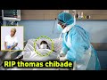 Thomas Chibade Died Rip Thomas Chibade Thomas Chibade Death Thomas Chibade