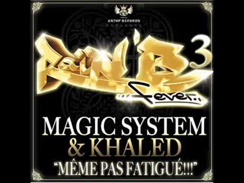 Magic System Feat. Khaled - Même Pas Fatigué (Skyrock Version)
