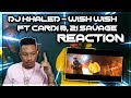 DJ Khaled - Wish Wish ft. Cardi B, 21 Savage Reaction Video DJ Khaled - Wish Wish ft. Cardi B, 21 Savage Reaction Video