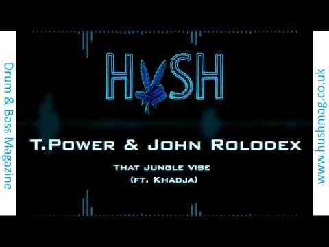 T-Power & John Rolodex (ft. Khadja) - That jungle vibe