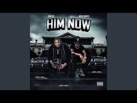 Him Now (feat. Neek Bucks)