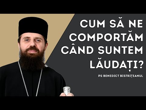 PS Benedict Bistrita - how should we behave when someone praises us for a good deed?