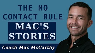 The No-Contact Rule | Mac’s Personal Experiences