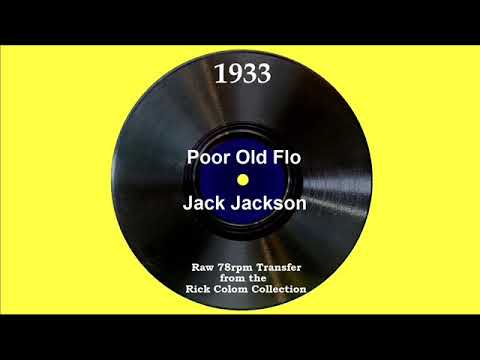 1933 Jack Jackson - Poor Old Flo (Jack Jackson & chorus, vocal)