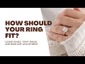 How Should A Ring Fit Loose Rings Tight Rings And Size