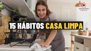 Minha rotina de limpeza: 15 HÁBITOS SIMPLES para quem NÃO TEM TEMPO