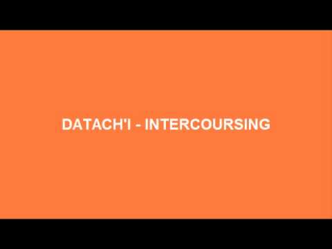 Datach'i - Intercoursing