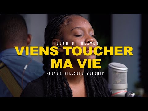 Viens toucher ma vie I Touch of Heaven cover HILLSONG WORSHIP | Worship Moment [SEGOLENE ]