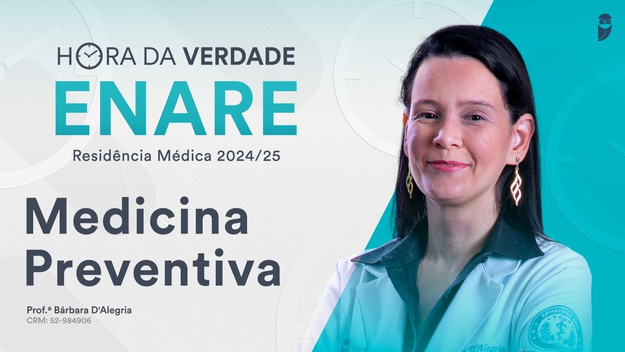 Hora da Verdade Medicina Preventiva ENARE Residência Médica 2024 / 2025  Parte 2