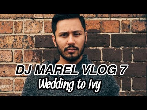 DJ Marel - Vlog 7 - Wedding to Ivy