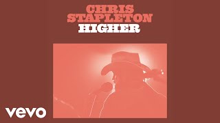 Chris Stapleton - Higher (Official Audio)