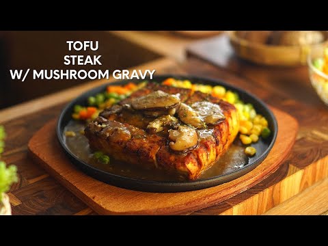 How to cook Tofu Steak with Mushroom Gravy | Tasty Tofu Recipe