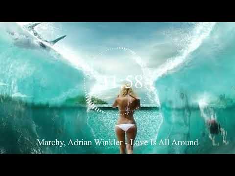 Marchy, Adrian Winkler - Love Is All Around
