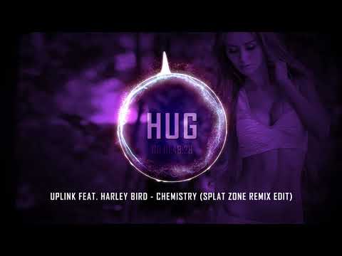 Uplink feat. Harley Bird - Chemistry (Splat Zone Remix Edit)