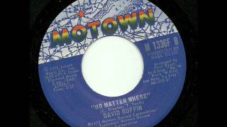 DAVID RUFFIN - NO MATTER WHERE