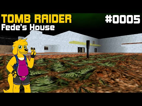 TRLE: [0005] Fede's House