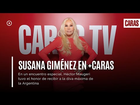 Susana Giménez en +Caras | Entrevista completa con Héctor Maugeri
