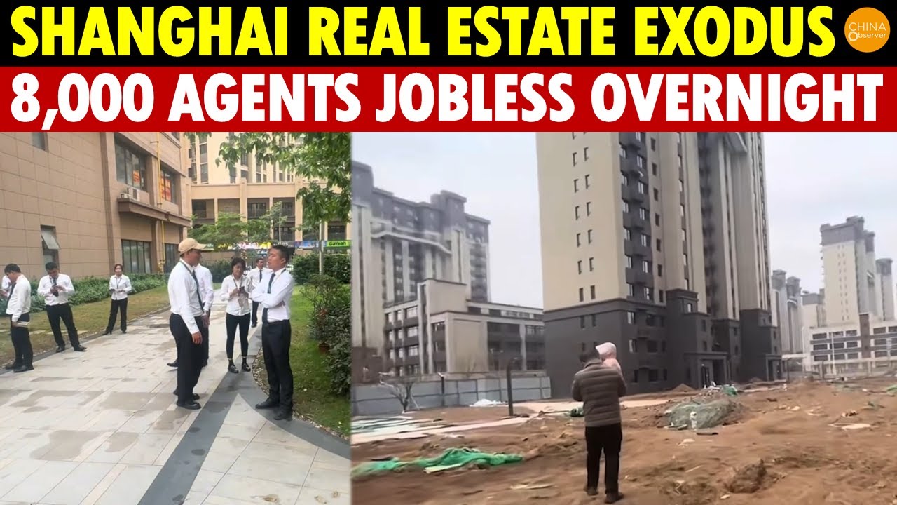 Shanghai Real Estate Exodus: 8,000 Agents Jobless Overnight, Middle Class Wiped Out
