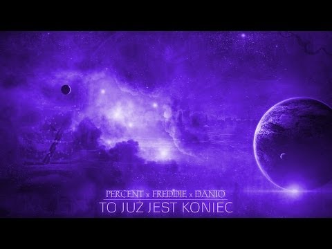 Percent x Freddie x Danio - To Już Jest Koniec