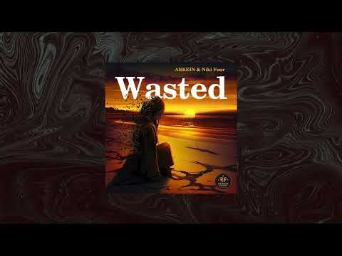 ARKEIN, Niki Four - Wasted