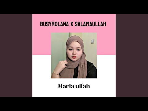 Busyrolana X Salamullah
