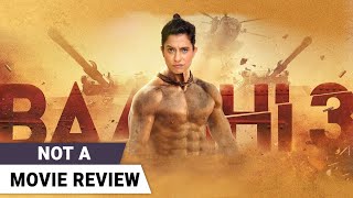 Baaghi 3 | Not A Movie Review by Sucharita Tyagi | Tiger Shroff | Riteish Deshmukh