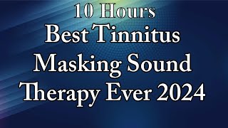 Best Tinnitus Masking Sound Therapy Ever 2024 Ten Hours Black Screen