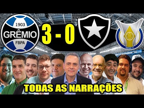 Todas as narrações - Grêmio 3 x 0 Botafogo | Brasileirão 2019