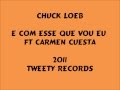 Chuck Loeb - E Com Esse Que Vou Eu - 2011