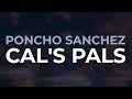 Poncho Sanchez - Cal's Pals (Official Audio)