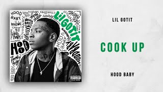 Lil Gotit - Cook Up (Hood Baby)