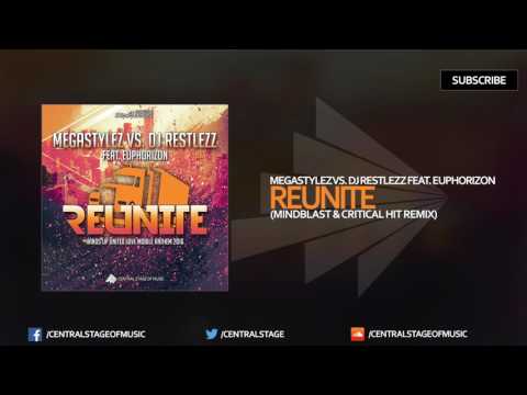 Megastylez vs. DJ Restlezz feat. Euphorizon - Reunite (Mindblast & Critical Hit Remix)
